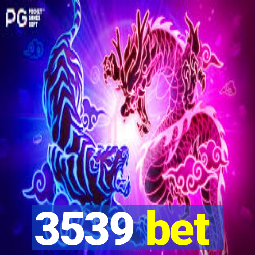 3539 bet